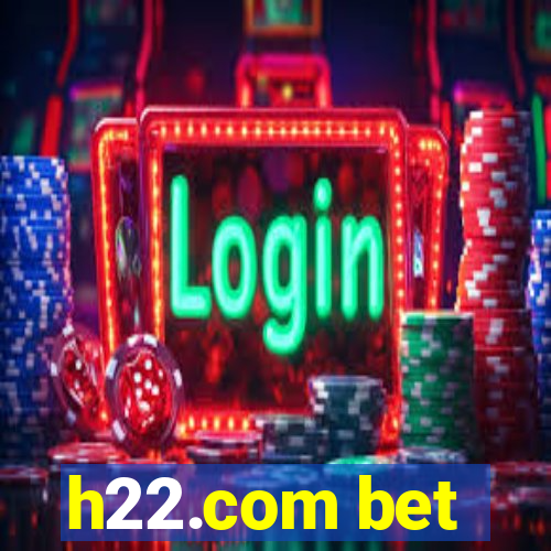 h22.com bet